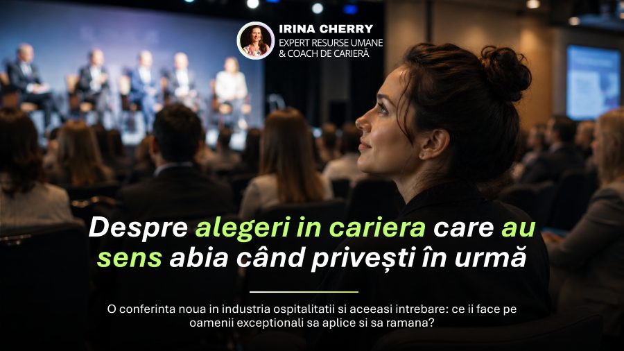 O conferinta, despre alegeri in cariera si cea mai importanta intrebare: ce ii face pe oamenii exceptionali sa aplice si sa ramana?