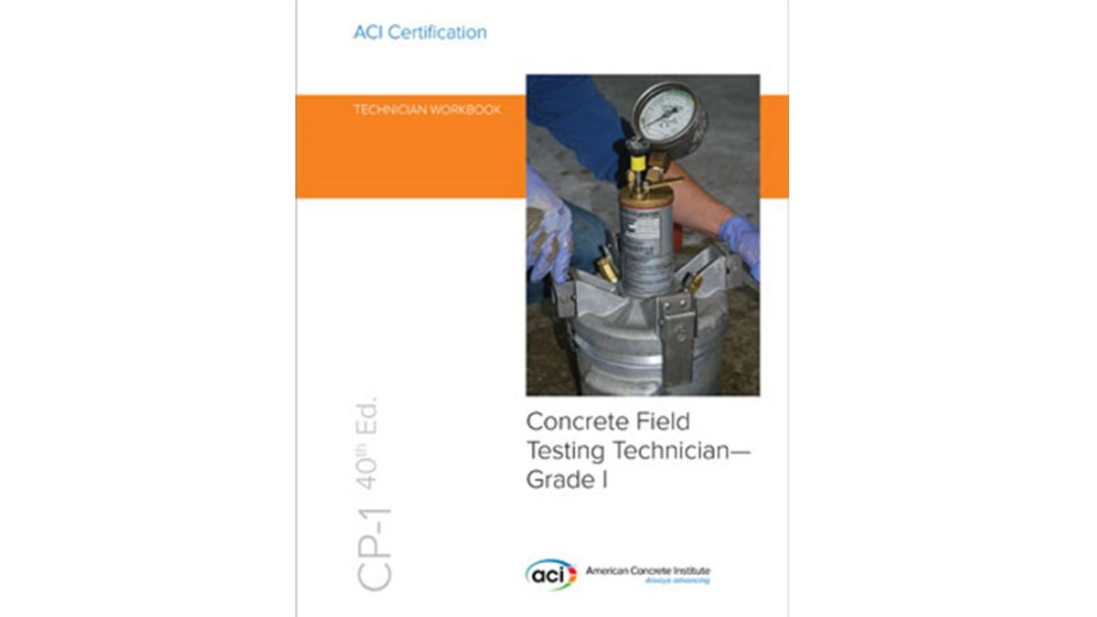 ACI Publishes New Concrete Field Testing Technician – Grade I WorkBook