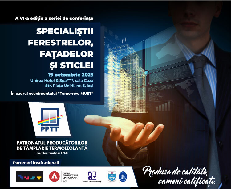 INVITATIE: Conferinta “Specialistii ferestrelor, fatadelor si sticlei” 19 octombrie 2023, Iasi – Unirea Hotel & SPA