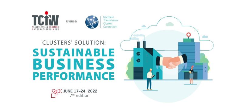 Performanta si Sustenabilitate in Bussiness – Tema Principala a Saptamanii Internationale a Clusterelor, Cluj-Napoca, 17-24 Iunie 2022
