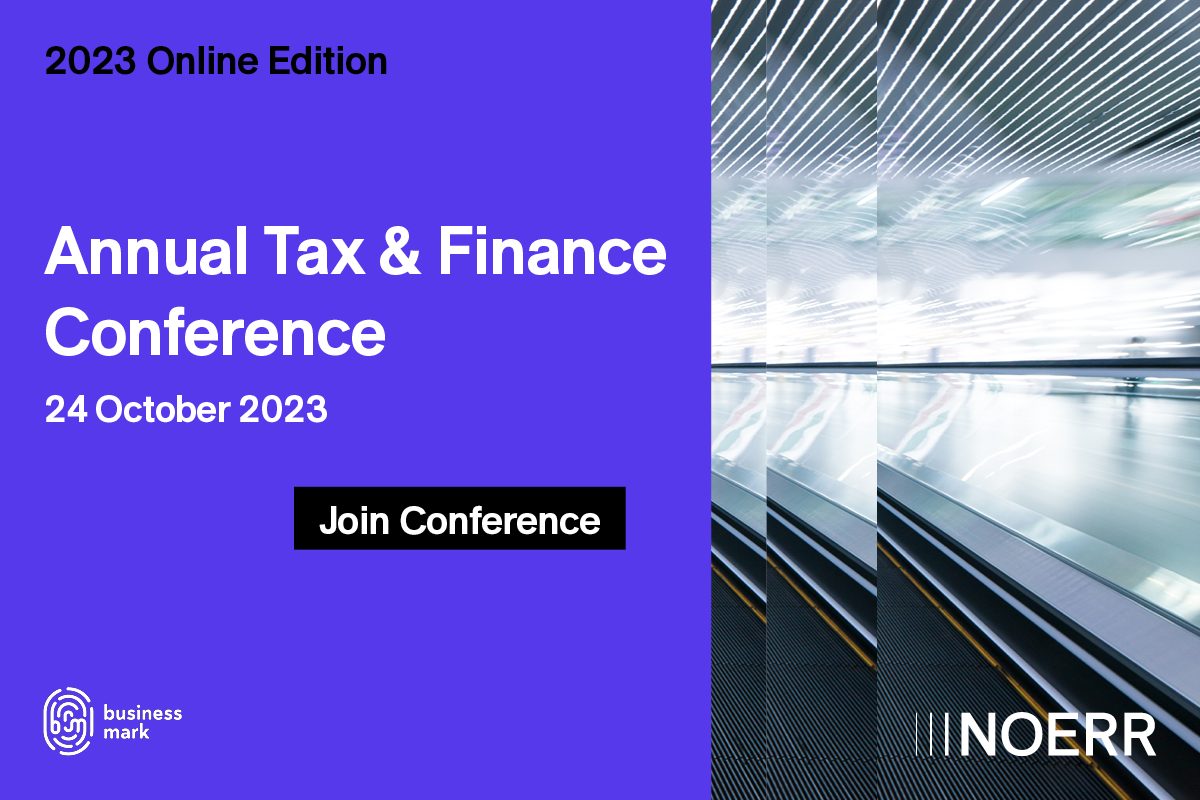 Discutam despre lectiile invatate in 2023 si la ce sa ne asteptam anul viitor, in cadrul unei noi editii a ”Noerr’s Annual Tax & Finance Conference” – 24 octombrie 2023