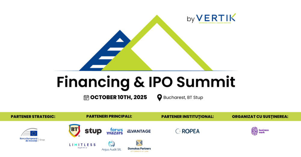 De la Plan la Expansiune – Surse de Capital si Oportunitati pentru Antreprenori, la Financing & IPO Summit 2025 by VERTIK, cu sustinerea BEI
