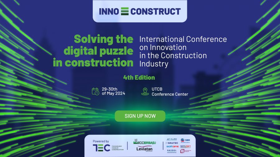Cea mai Importanta Conferinta din Romania despre Digitalizare si Inovare in Sectorul de Constructii – INNOCONSTRUCT 2024 – 29-30 mai la noul Centru de Conferinte de la UTCB