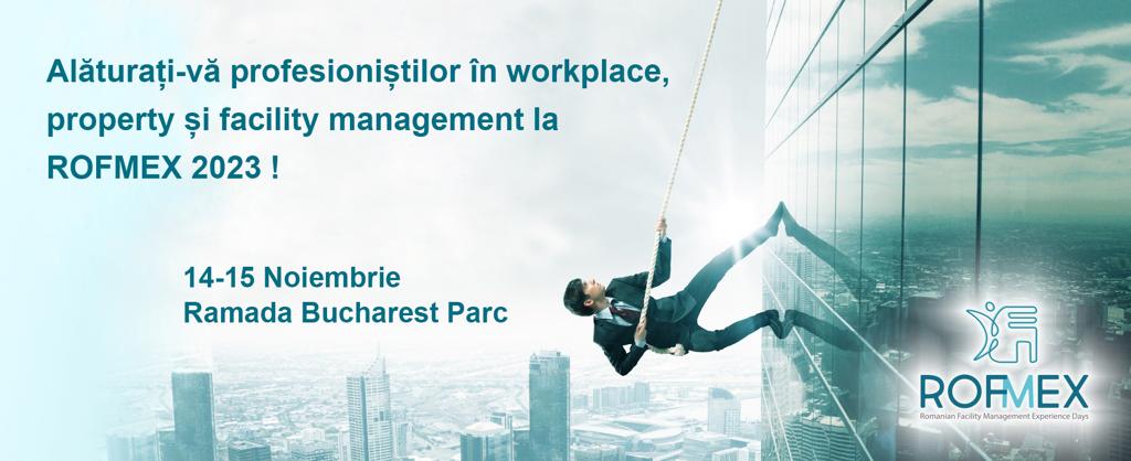Alaturati-va profesionistilor in workplace, property si facility management la ROFMEX 2023!