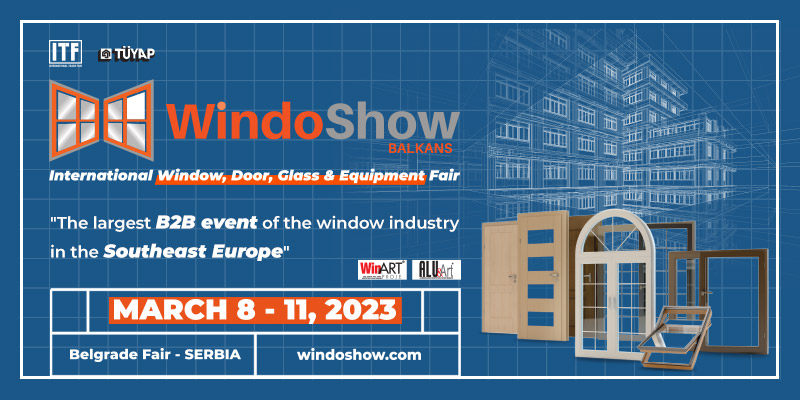 WindoShow 2023 – International Window, Door, Glass, and Equipment Fair „The industry’s largest B2B event in the Balkans”
