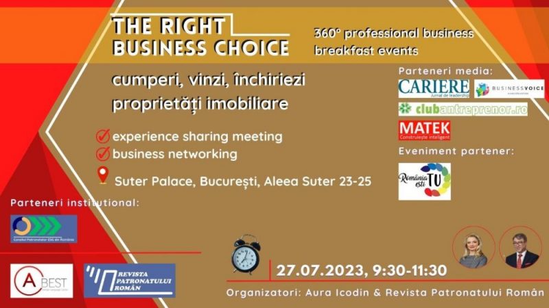 „The Right Business Choice” dedicat sectorului real estate, 27 iulie, ora 9:30 – 11:30, Suter Palace, Bucuresti