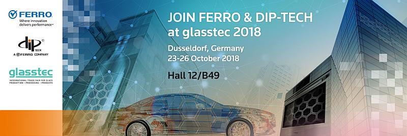 Ferro and Dip-Tech to launch Groundbreaking Technologies and Inks at Glasstec 2018