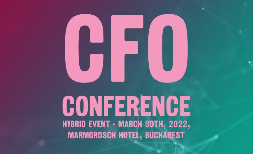 Despre rolul CFO-ului viitorului, pe 30 martie 2022,   la CFO CONFERENCE, eveniment hibrid
